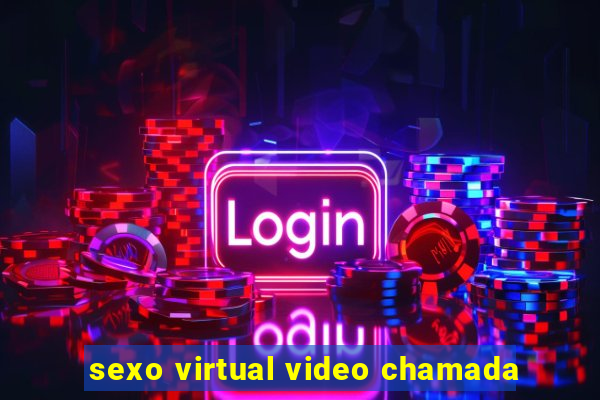 sexo virtual video chamada